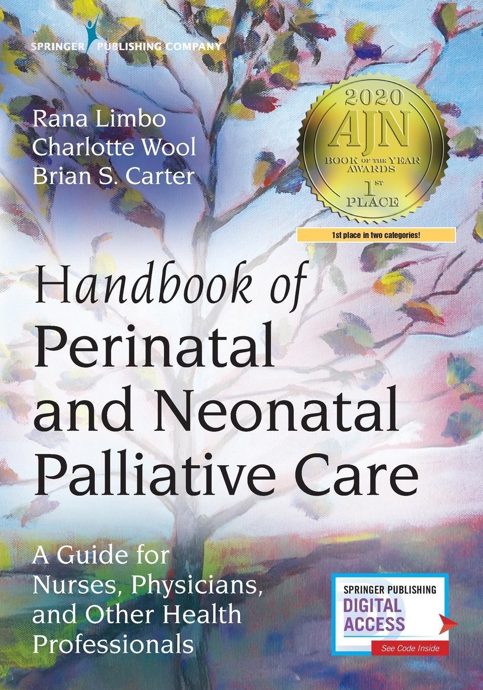 Cover: 9780826138392 | Handbook of Perinatal and Neonatal Palliative Care | Charlotte RN Wool