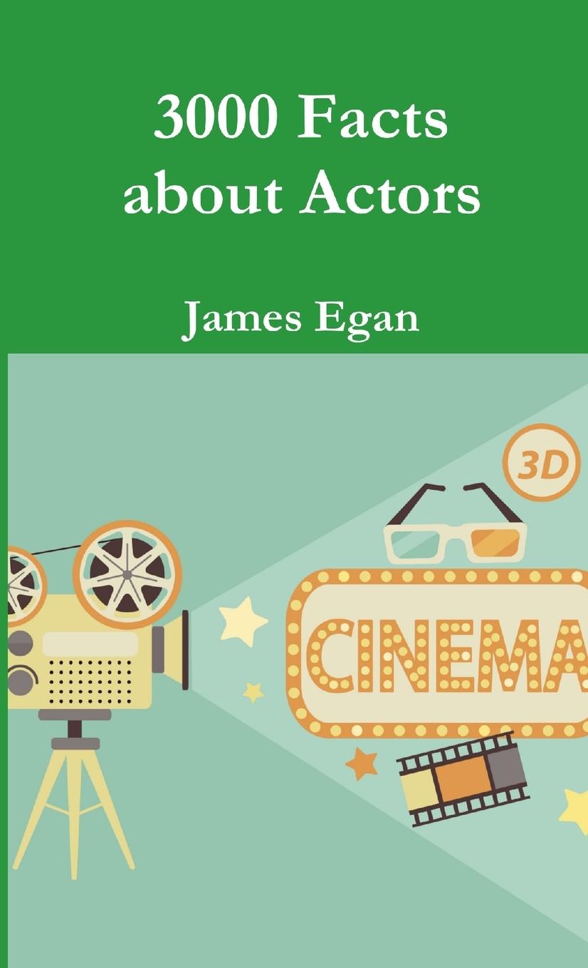 Cover: 9781326701130 | 3000 Facts about Actors | James Egan | Taschenbuch | Englisch | 2016