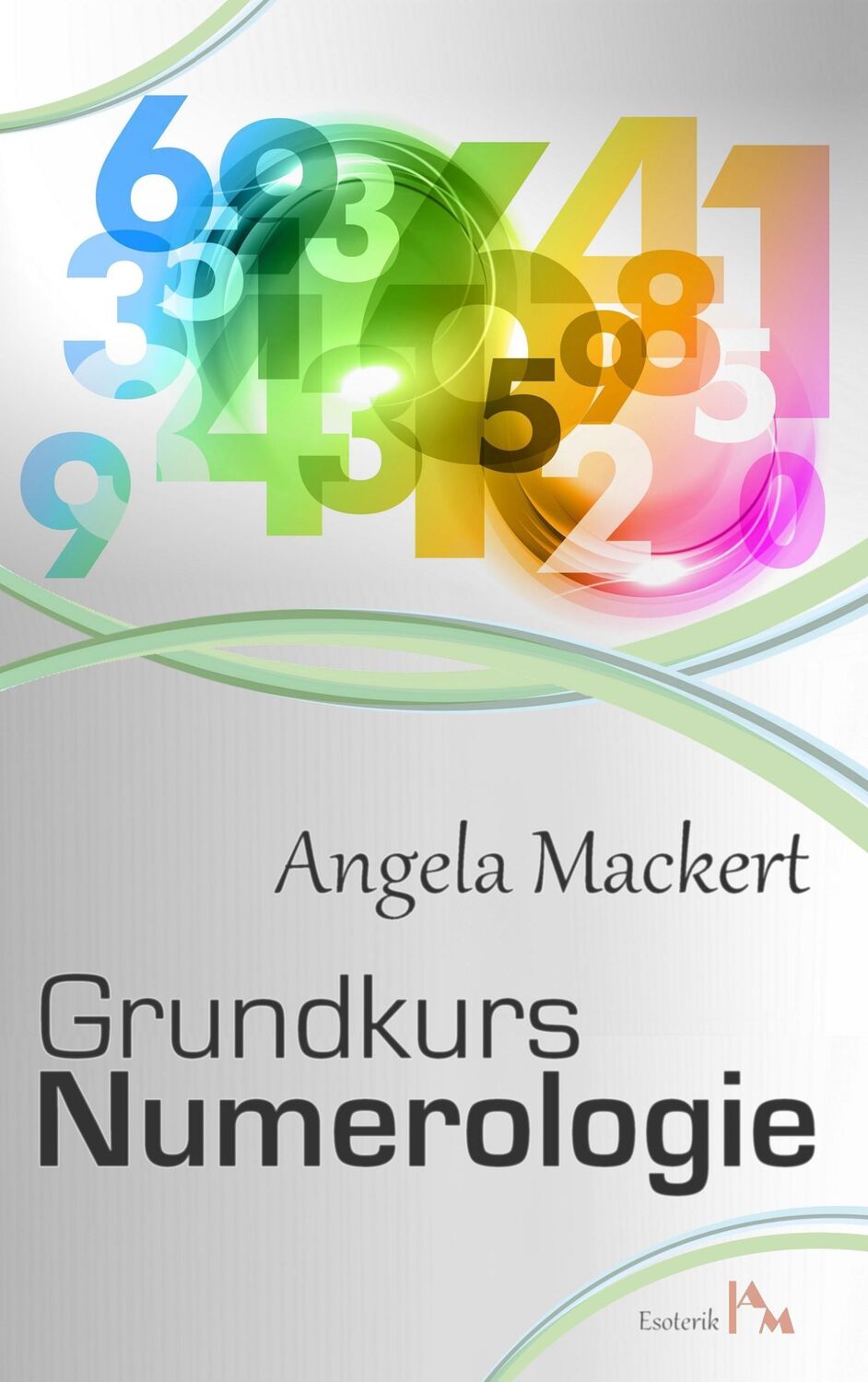 Cover: 9783741261633 | Grundkurs Numerologie | Angela Mackert | Taschenbuch | Paperback