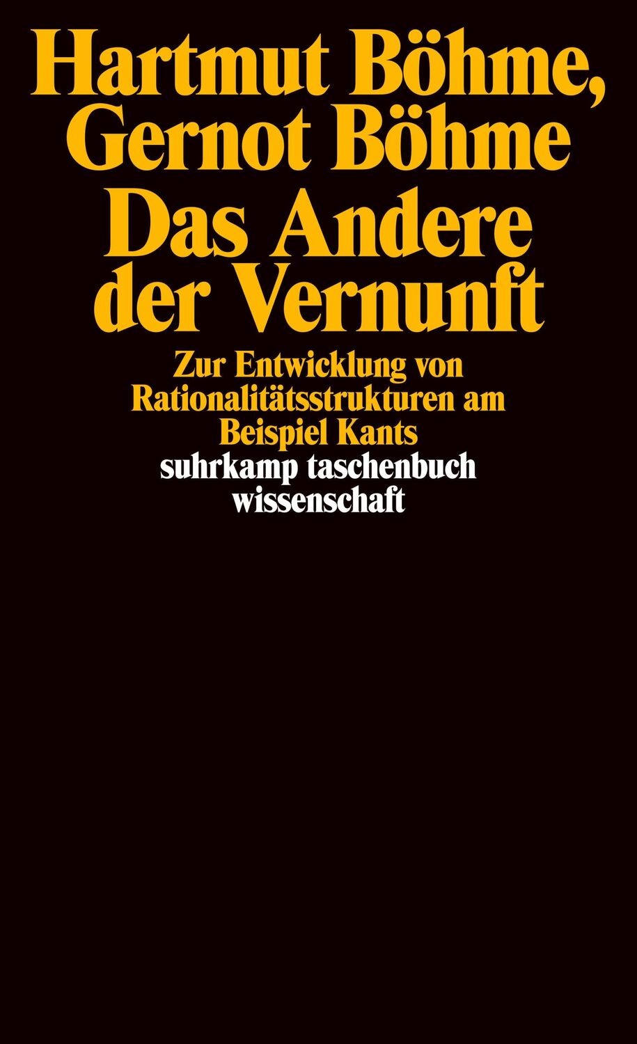 Cover: 9783518281420 | Das Andere der Vernunft | Gernot Böhme (u. a.) | Taschenbuch | 516 S.