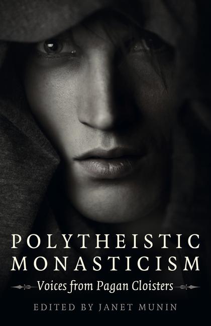 Cover: 9781789048919 | Polytheistic Monasticism | Voices from Pagan Cloisters | Janet Munin