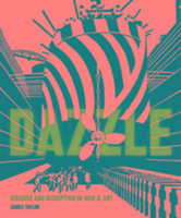 Cover: 9781910860144 | Dazzle | Disguise &amp; Disruption in War &amp; Art | Taylor James | Buch