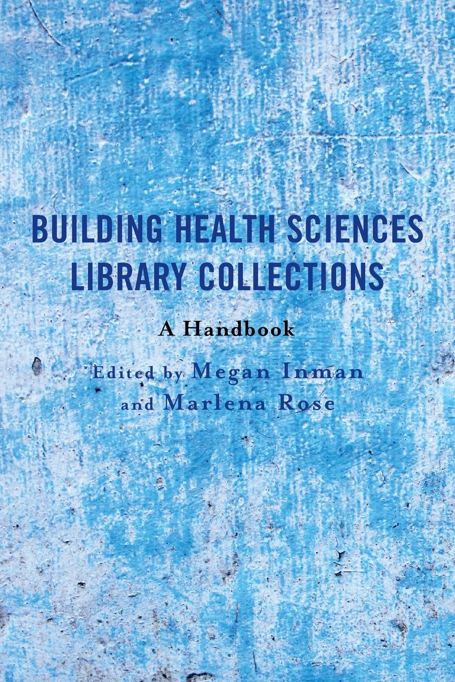 Cover: 9781538172728 | Building Health Sciences Library Collections | A Handbook | Buch