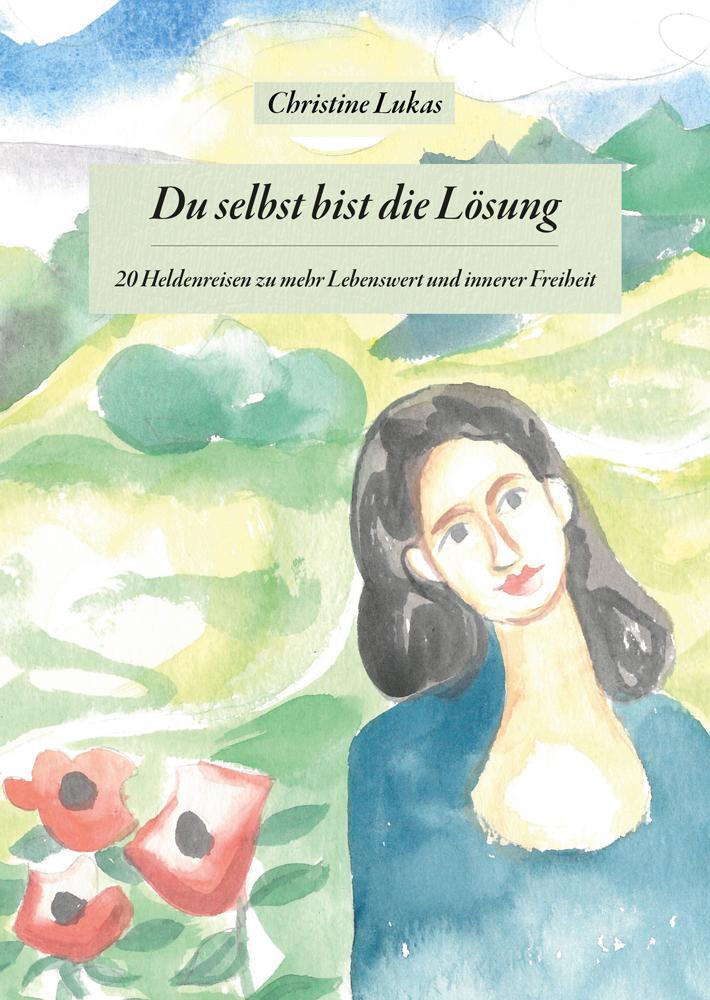 Cover: 9783959150798 | Du selbst bist die Lösung | Christine Lukas | Buch | 174 S. | Deutsch