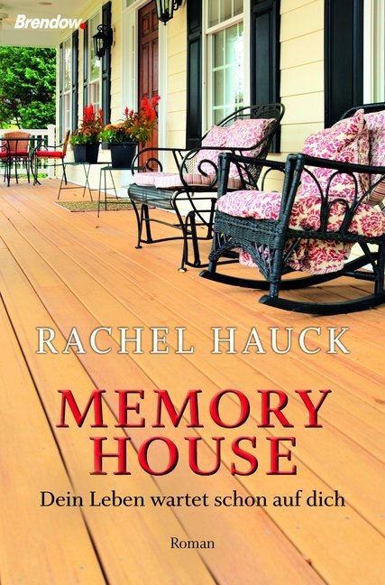 Cover: 9783961401475 | Memory House | Dein Leben wartet schon auf dich. Roman | Rachel Hauck