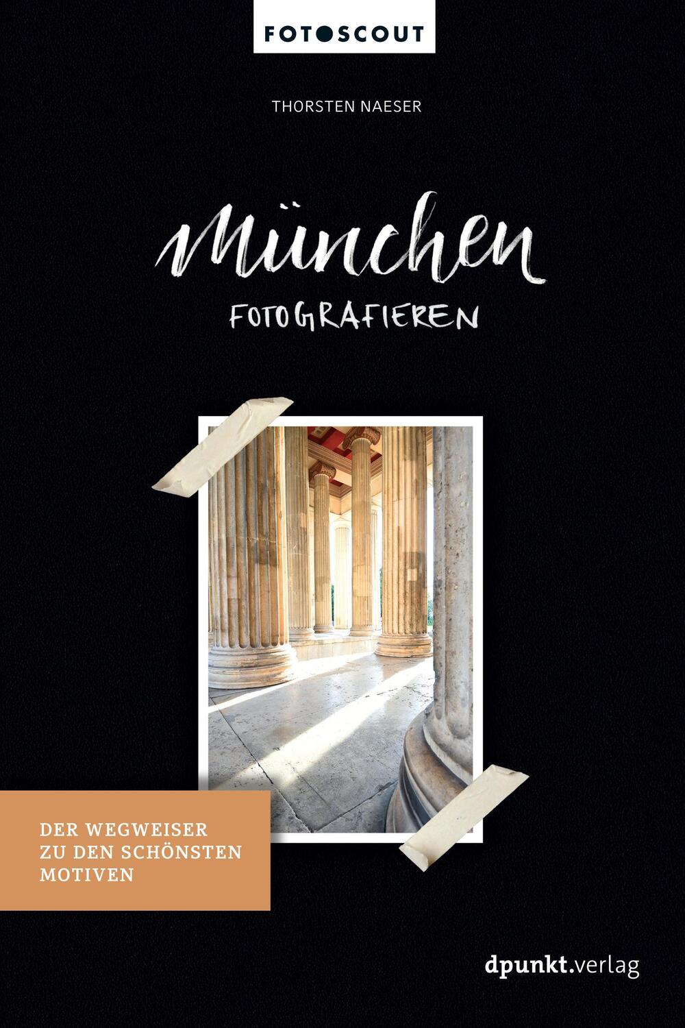 Cover: 9783864905209 | München fotografieren | Der Wegweiser zu den schönsten Motiven | Buch