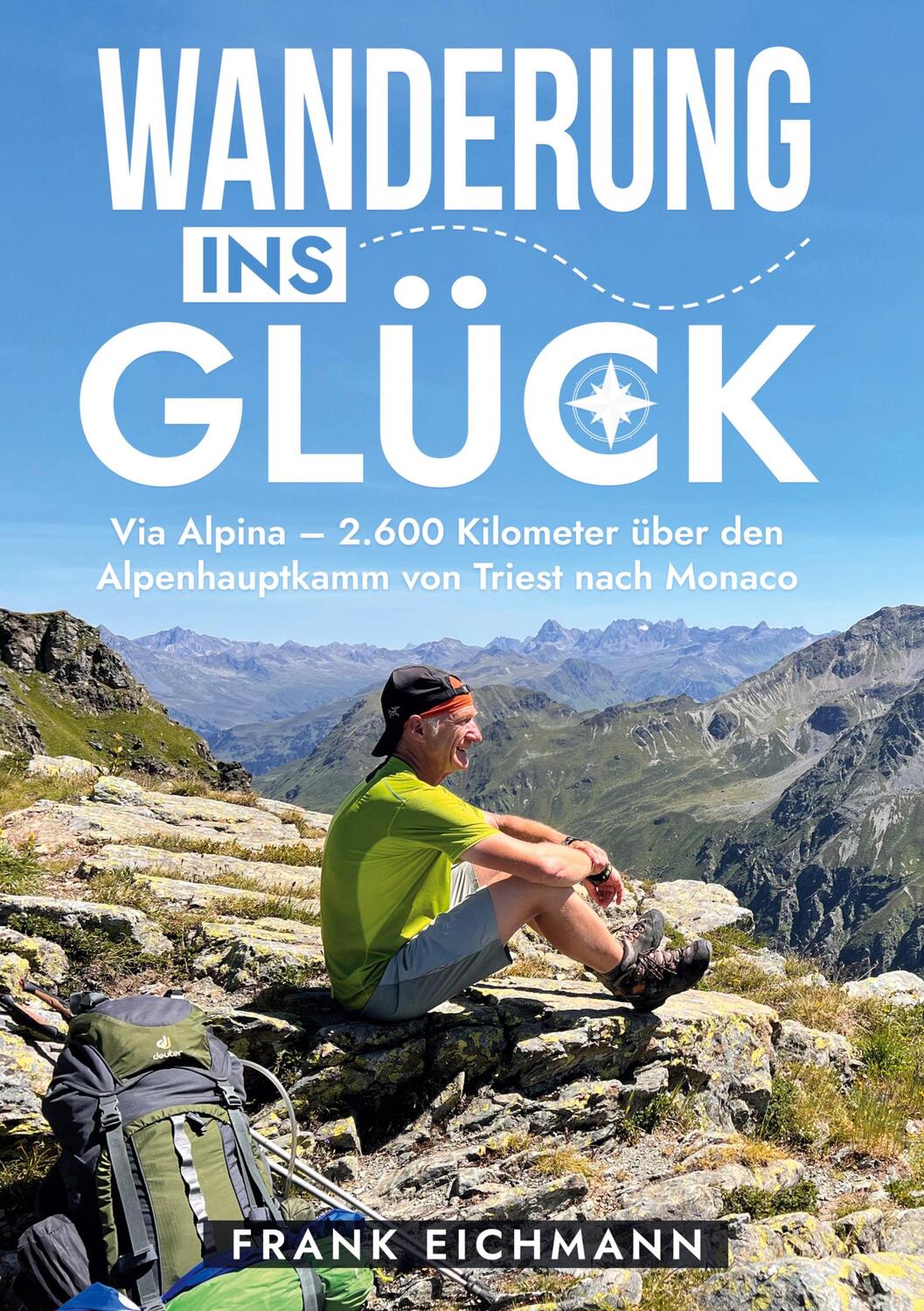 Cover: 9783758331381 | WANDERUNG INS GLÜCK | Frank Eichmann | Buch | 314 S. | Deutsch | 2024