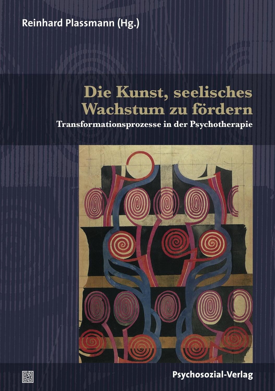 Cover: 9783837923155 | Die Kunst, seelisches Wachstum zu fördern | Reinhard Plassmann | Buch