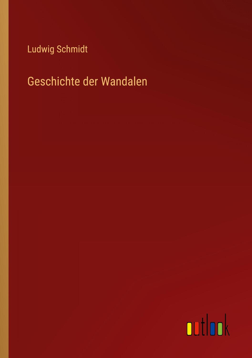 Cover: 9783368450663 | Geschichte der Wandalen | Ludwig Schmidt | Taschenbuch | Paperback