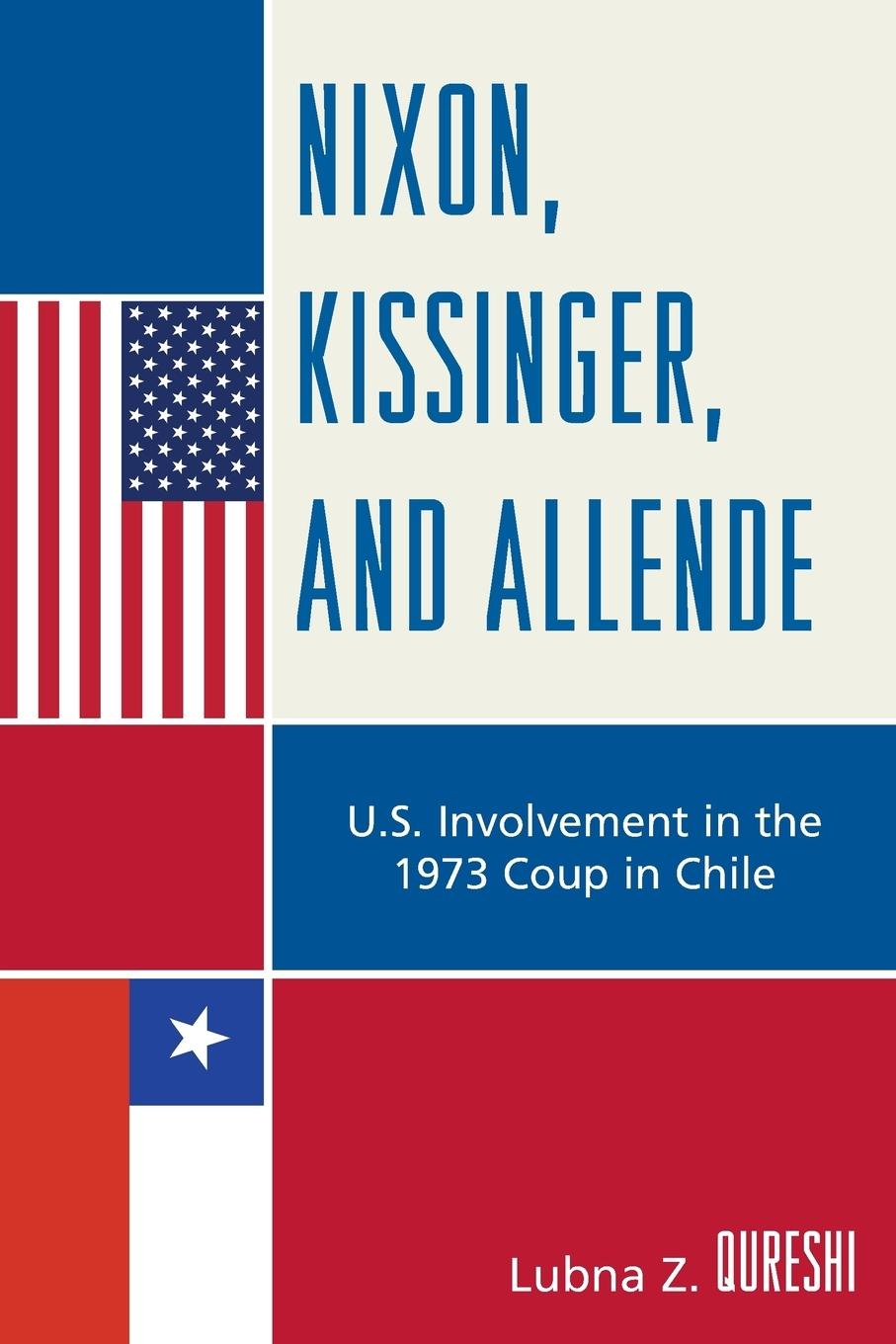 Cover: 9780739126561 | Nixon, Kissinger, and Allende | Lubna Z. Qureshi | Taschenbuch | 2009