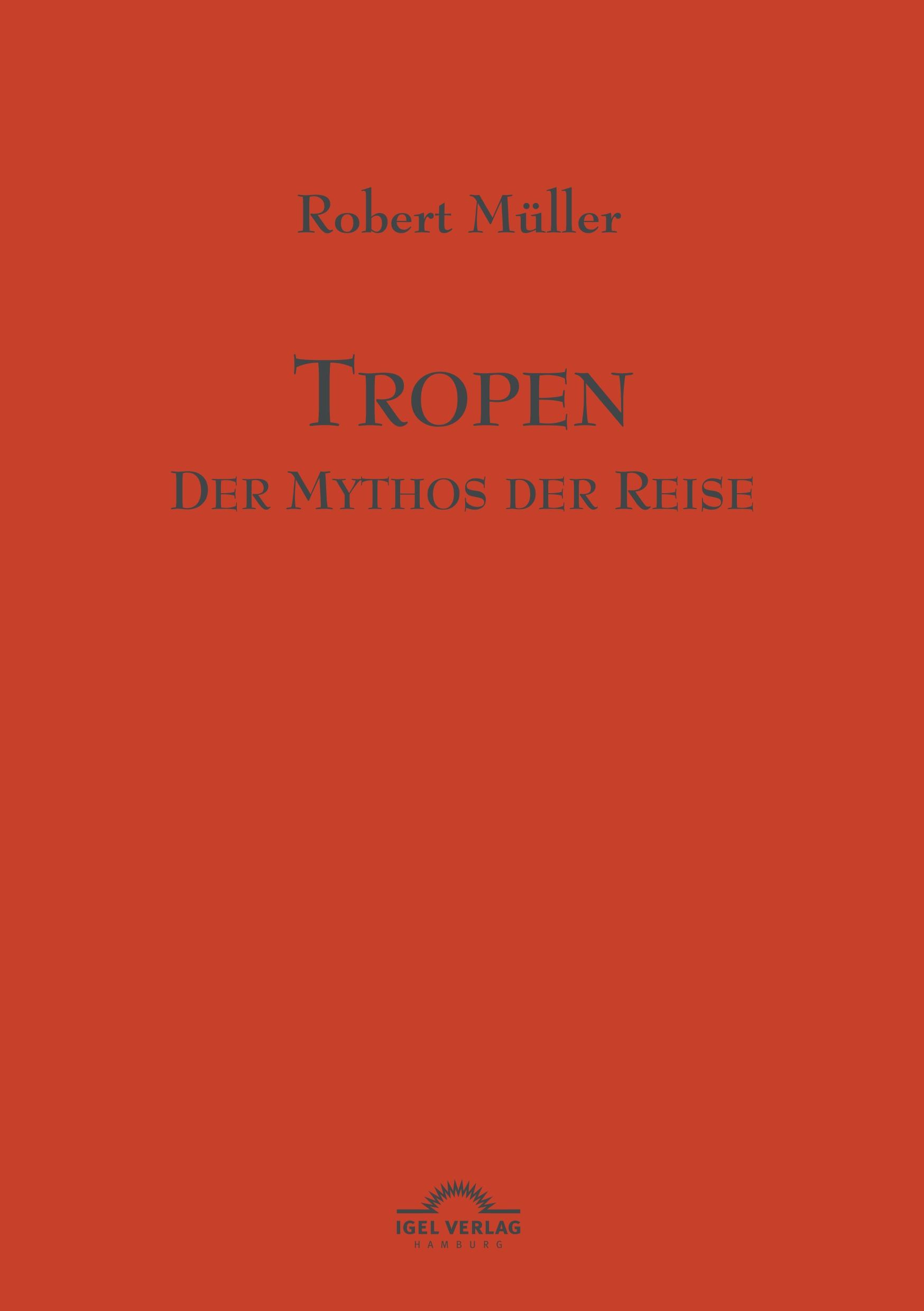 Cover: 9783896212405 | Tropen. Der Mythos der Reise | Werke Band 1 | Günter Helmes (u. a.)