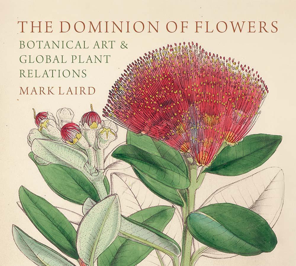 Cover: 9781913107451 | The Dominion of Flowers | Botanical Art and Global Plant Relations