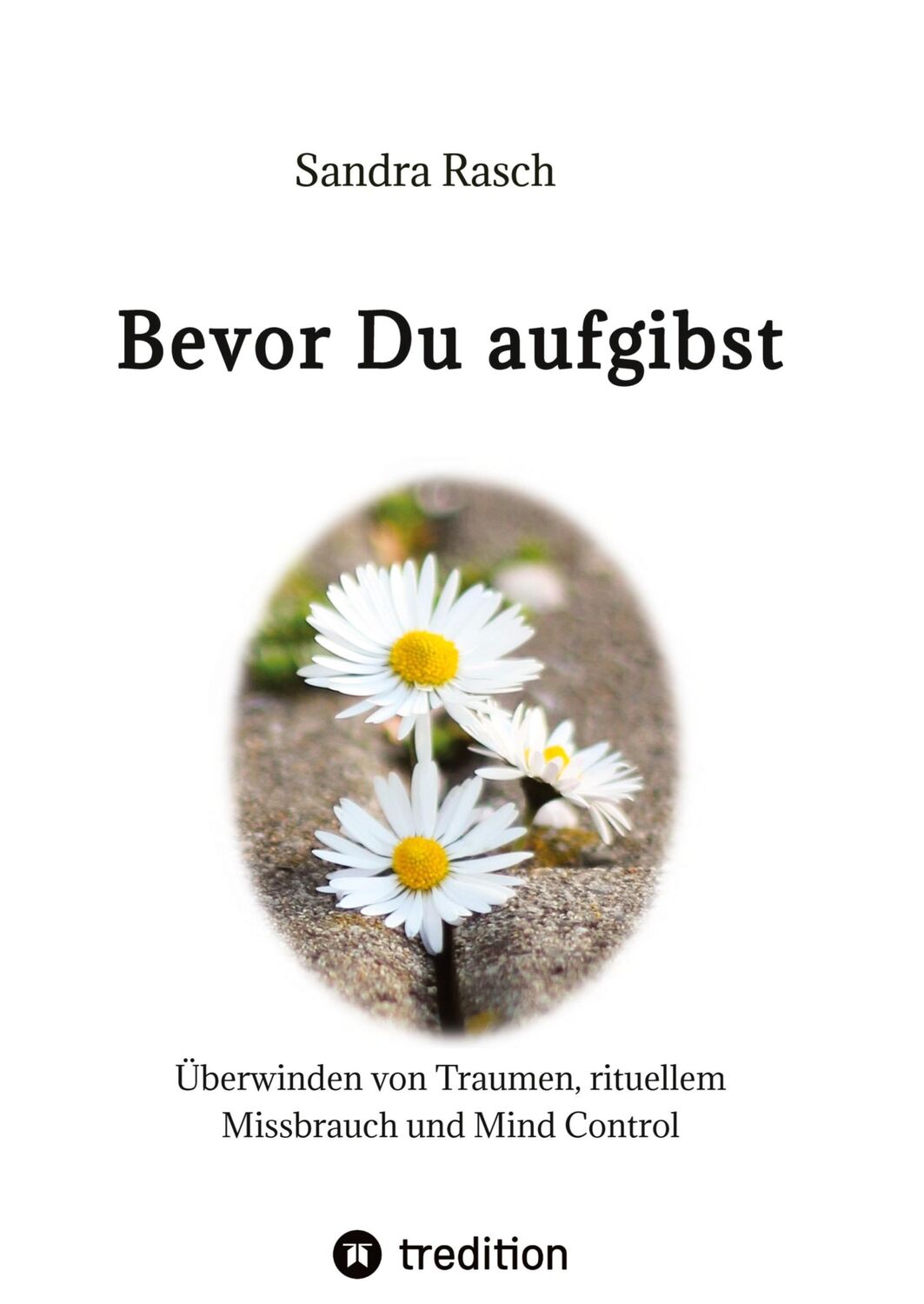 Cover: 9783347769021 | Bevor Du aufgibst | Sandra Rasch | Buch | HC runder Rücken kaschiert