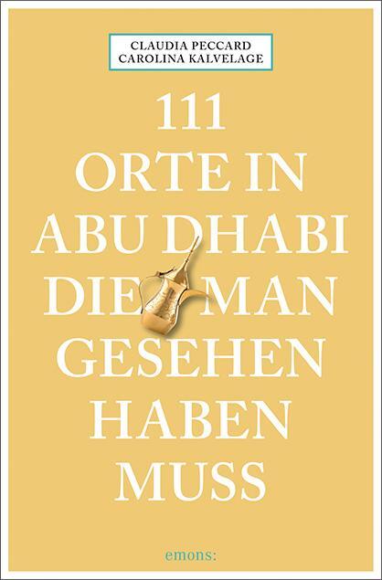 Cover: 9783740814670 | 111 Orte in Abu Dhabi, die man gesehen haben muss | Reiseführer | Buch