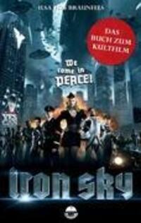 Cover: 9783981451535 | Iron Sky | Das Buch zum Kultfilm | Ilsa von Braunfels | Taschenbuch