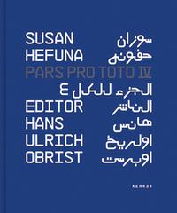 Cover: 9783868289954 | Susan Hefuna | Pars Pro Toto IV | Obrist | Buch | 112 S. | Englisch