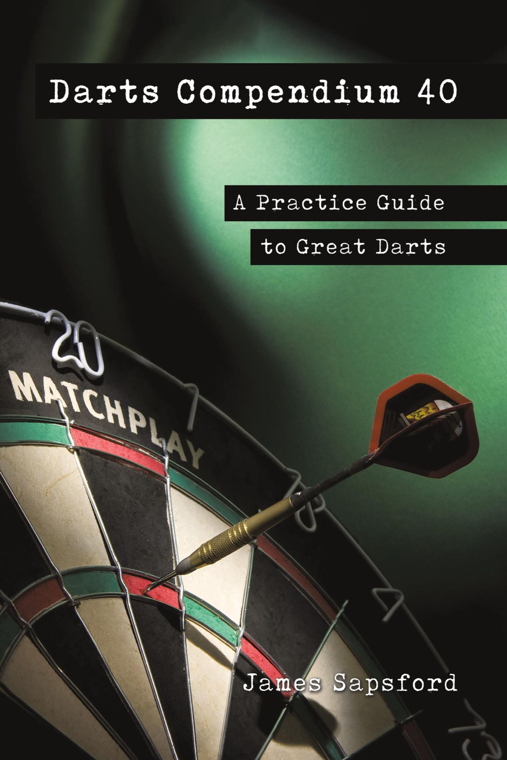 Cover: 9781398474826 | Darts Compendium 40 | James Sapsford | Taschenbuch | Englisch | 2023