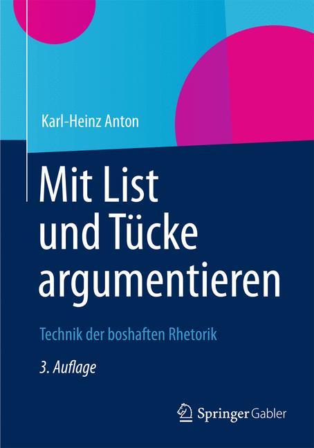 Cover: 9783834941541 | Mit List und Tücke argumentieren | Technik der boshaften Rhetorik