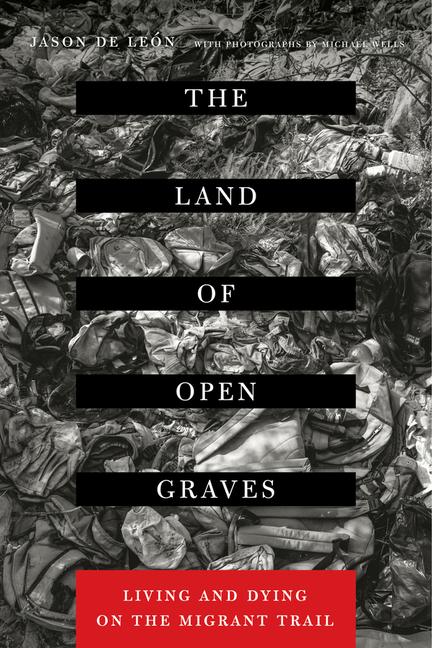 Cover: 9780520282759 | The Land of Open Graves | Jason De Leon | Taschenbuch | Englisch