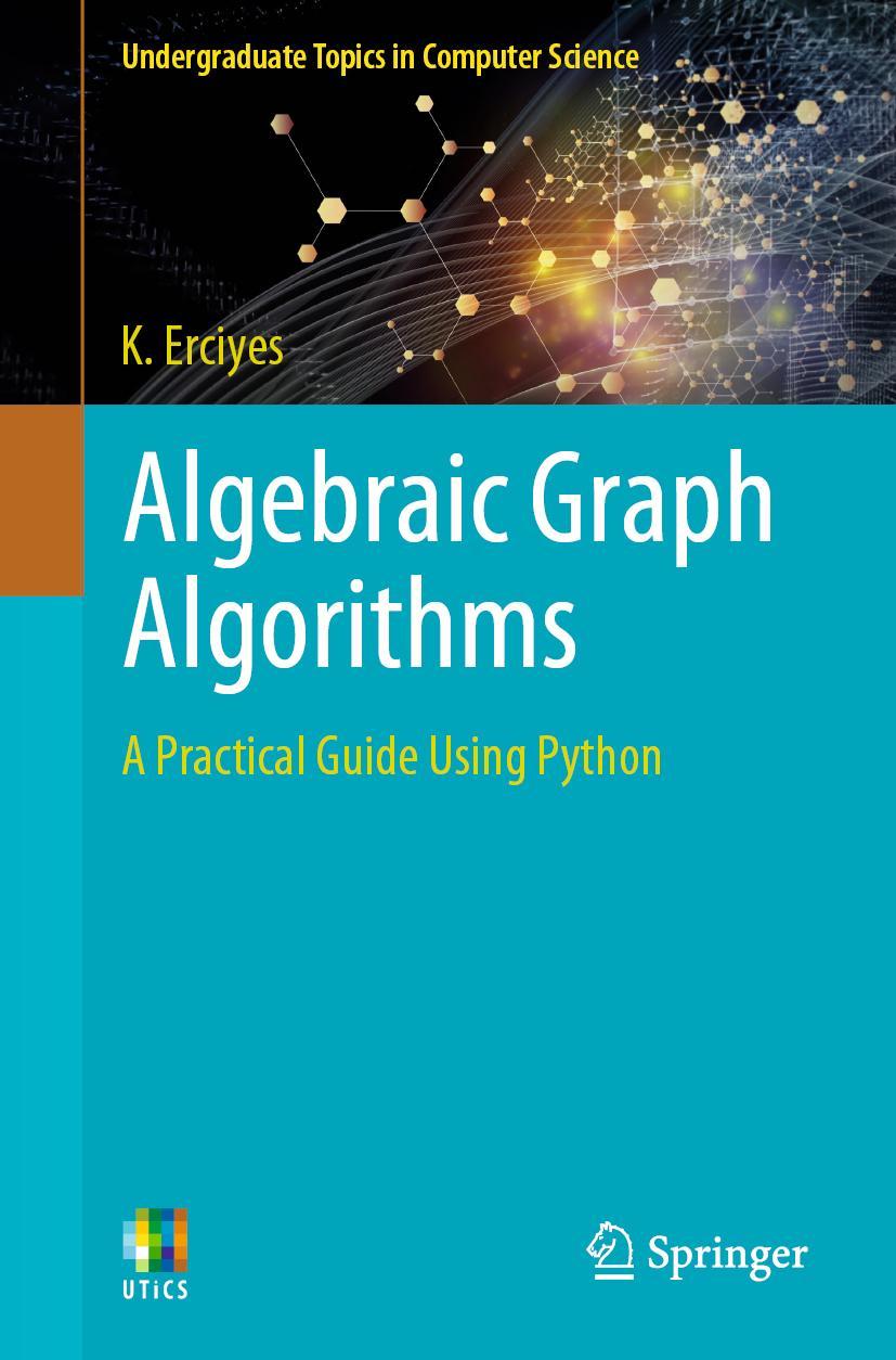 Cover: 9783030878856 | Algebraic Graph Algorithms | A Practical Guide Using Python | Erciyes