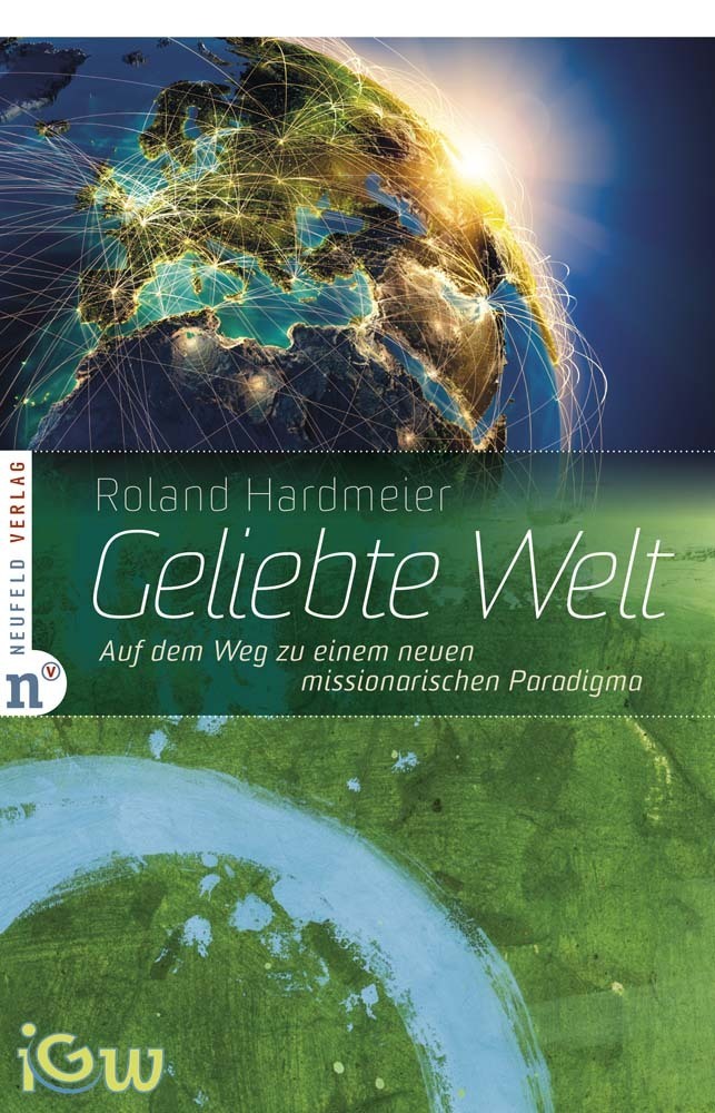 Cover: 9783862560264 | Geliebte Welt | Auf dem Weg zu einem neuen missionarischen Paradigma