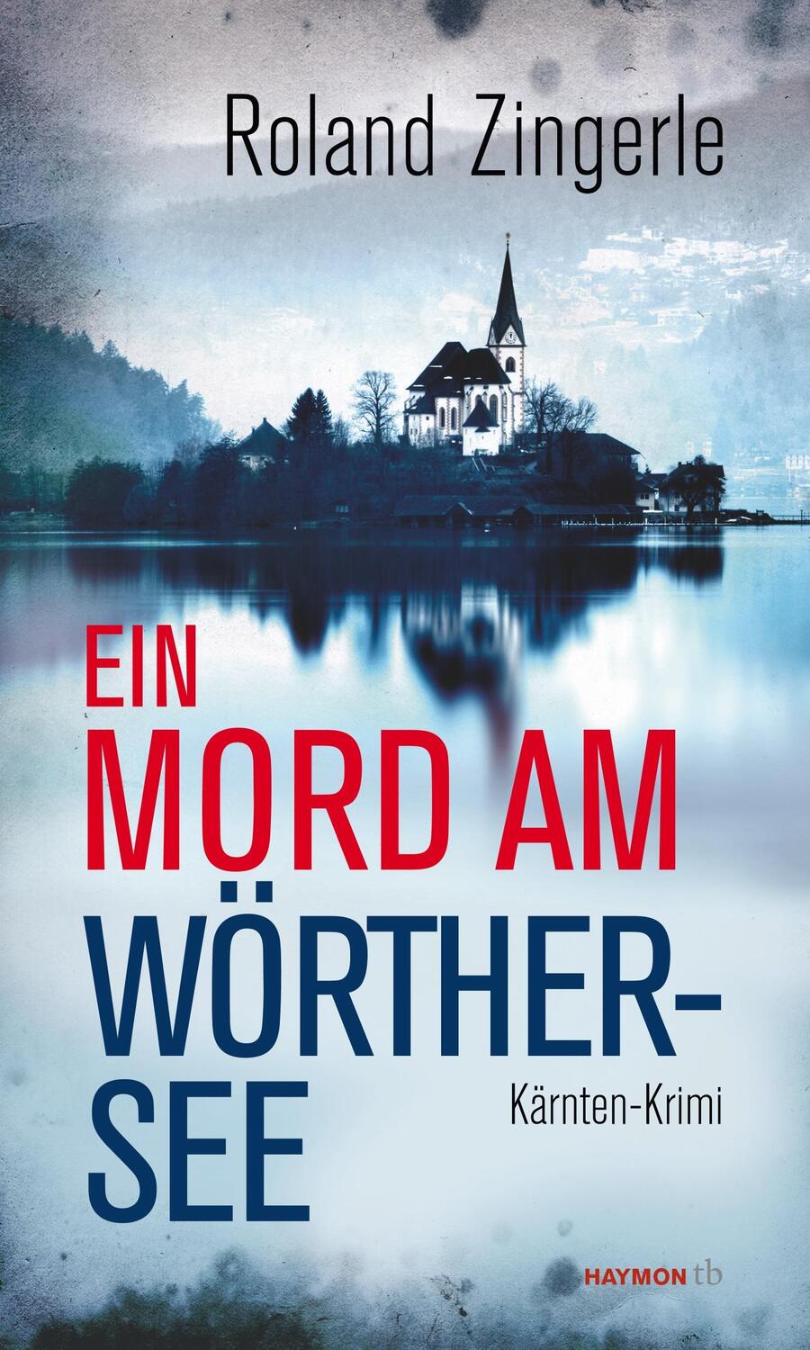 Cover: 9783709978276 | Ein Mord am Wörthersee | Kärnten-Krimi | Roland Zingerle | Taschenbuch