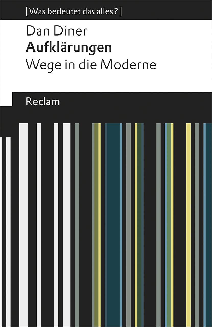 Cover: 9783150194355 | Aufklärungen | Wege in die Moderne. [Was bedeutet das alles?] | Diner