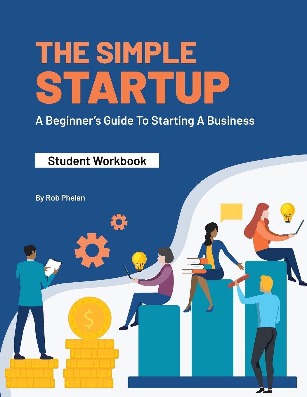 Cover: 9780960058952 | The Simple StartUp | Student Workbook | Rob Phelan | Taschenbuch