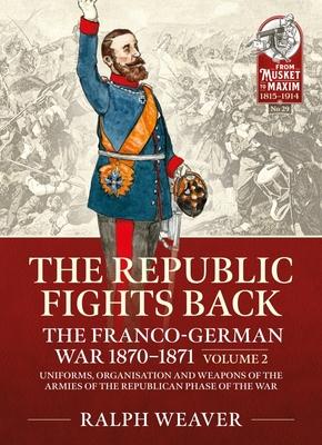 Cover: 9781915070500 | The Republic Fights Back: The Franco-German War 1870-1871 | Weaver