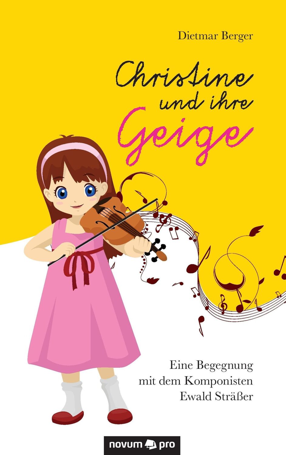 Cover: 9783990383162 | Christine und ihre Geige | Dietmar Berger | Taschenbuch | Paperback