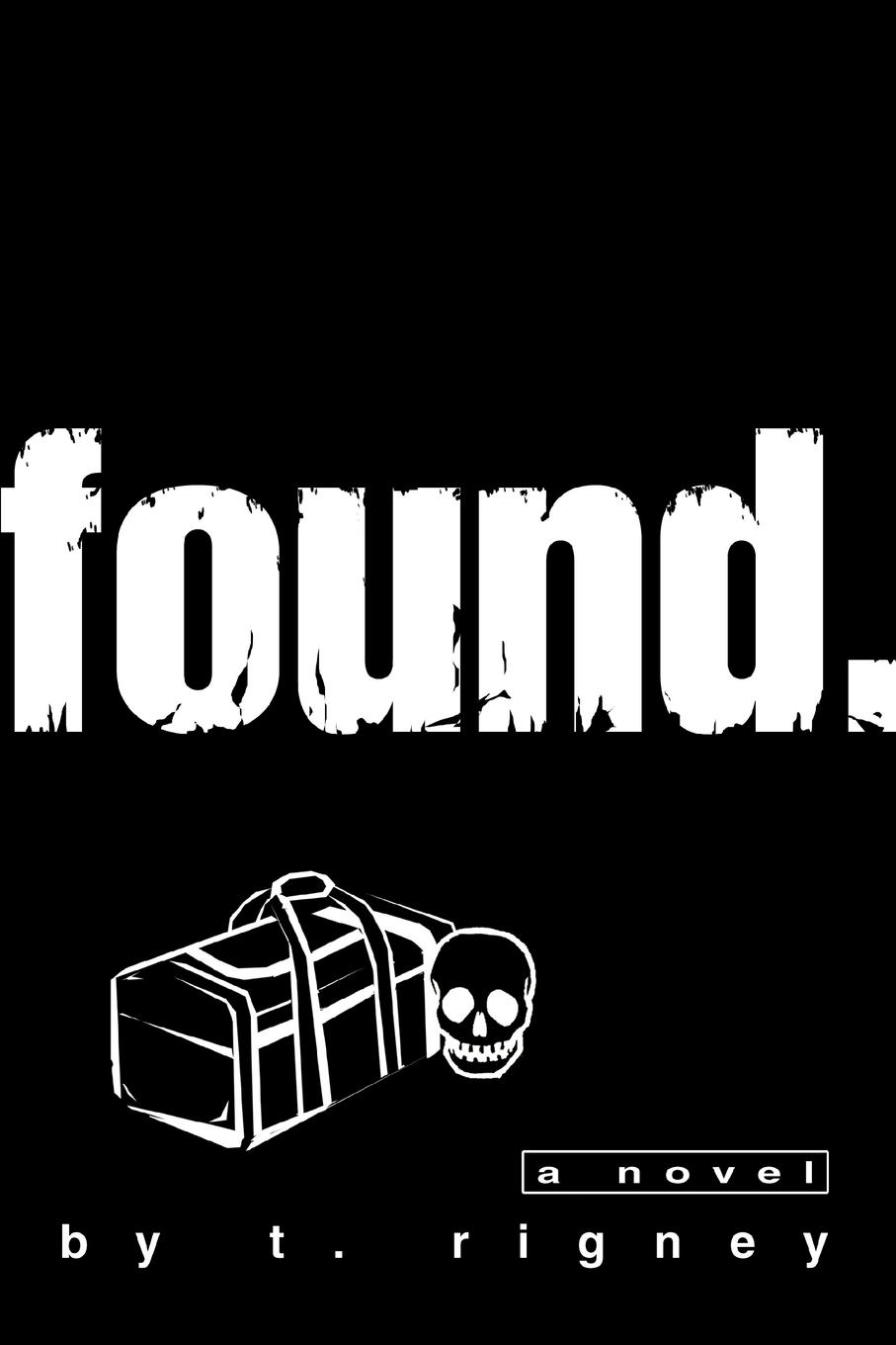 Cover: 9780595330645 | Found. | A Novel | T. Rigney | Taschenbuch | Paperback | Englisch