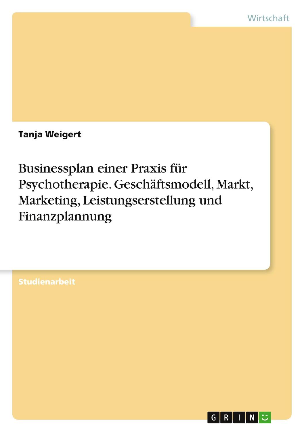 Cover: 9783668780712 | Businessplan einer Praxis für Psychotherapie. Geschäftsmodell,...