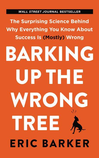 Cover: 9780062872630 | Barking Up the Wrong Tree | Eric Barker | Taschenbuch | 308 S. | 2018