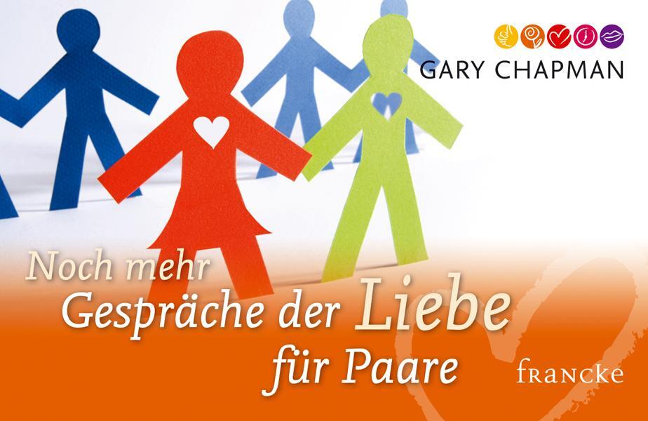 Cover: 9783861226741 | Noch mehr Gespräche der Liebe für Paare | Gary Chapman | Taschenbuch