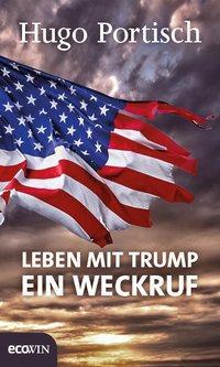 Cover: 9783711001276 | Leben mit Trump | Ein Weckruf | Hugo Portisch | Buch | 80 S. | Deutsch