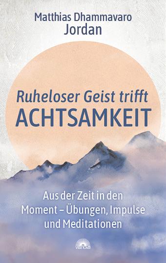 Cover: 9783866165151 | Ruheloser Geist trifft Achtsamkeit | Matthias Dhammavaro Jordan | Buch