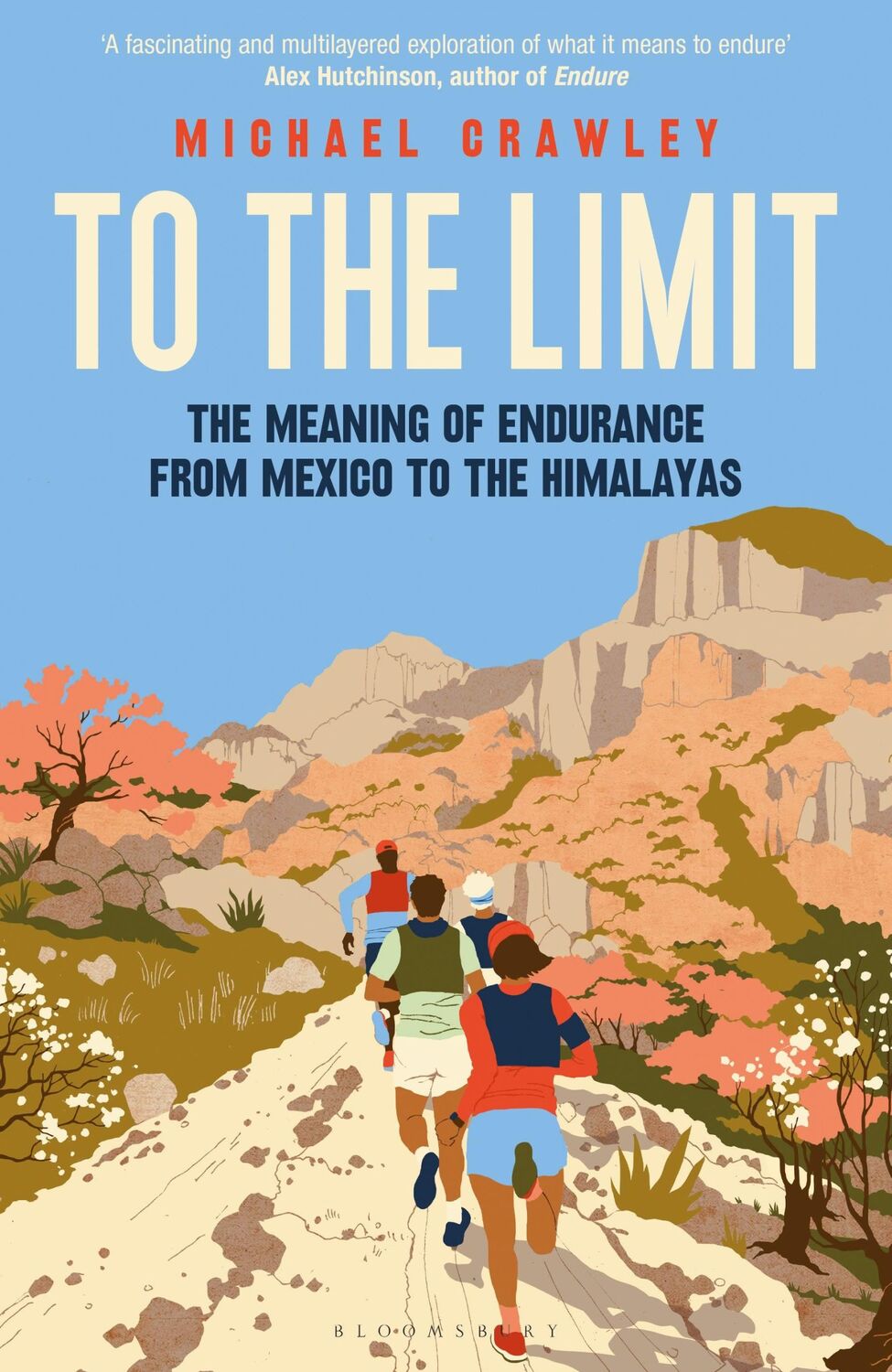 Cover: 9781399403429 | To the Limit | The Meaning of Endurance from Mexico to the Himalayas