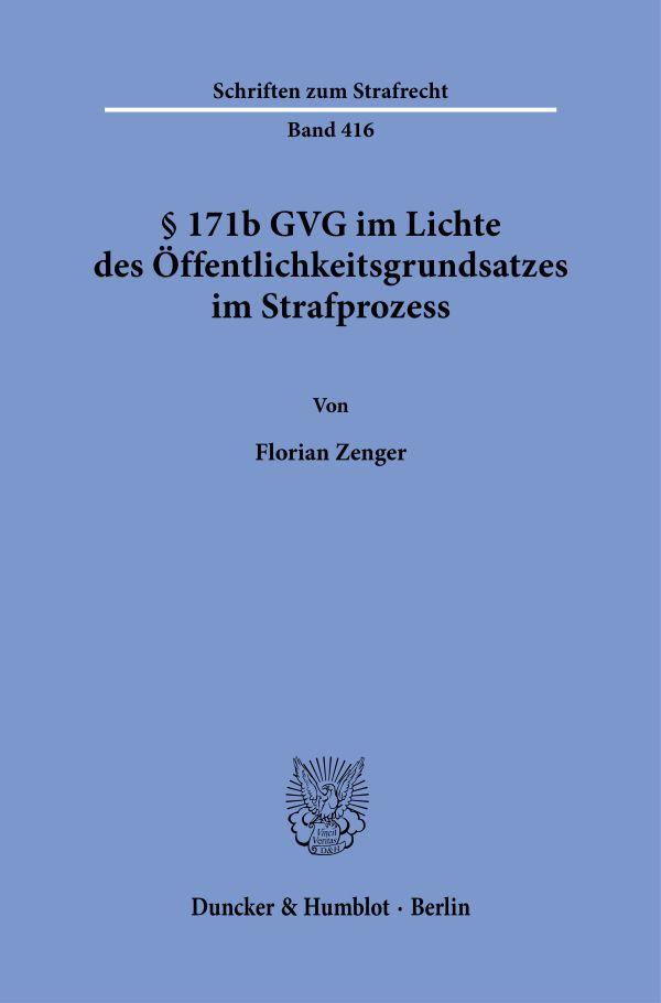 Cover: 9783428188864 | § 171b GVG im Lichte des Öffentlichkeitsgrundsatzes im Strafprozess.