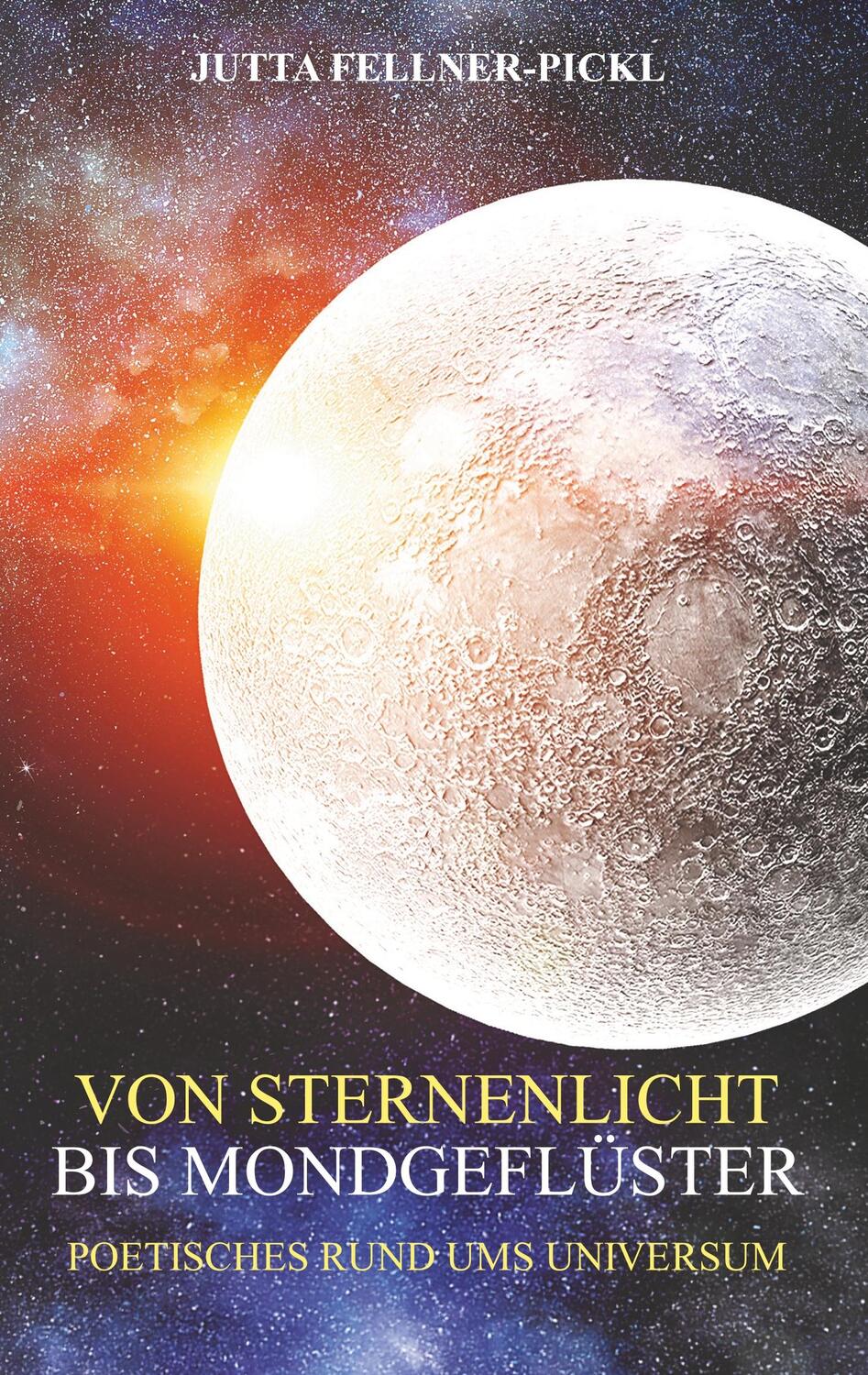 Cover: 9783750407695 | Von Sternenlicht bis Mondgeflüster | Poetisches rund ums Universum