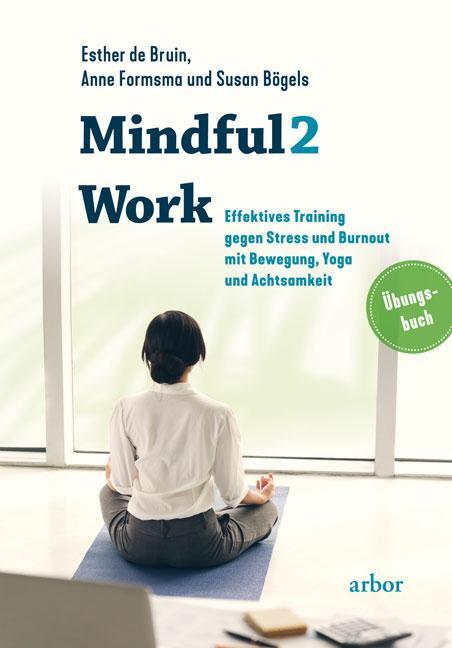 Cover: 9783867812450 | Mindful2Work | Esther de Bruin (u. a.) | Taschenbuch | 176 S. | 2019