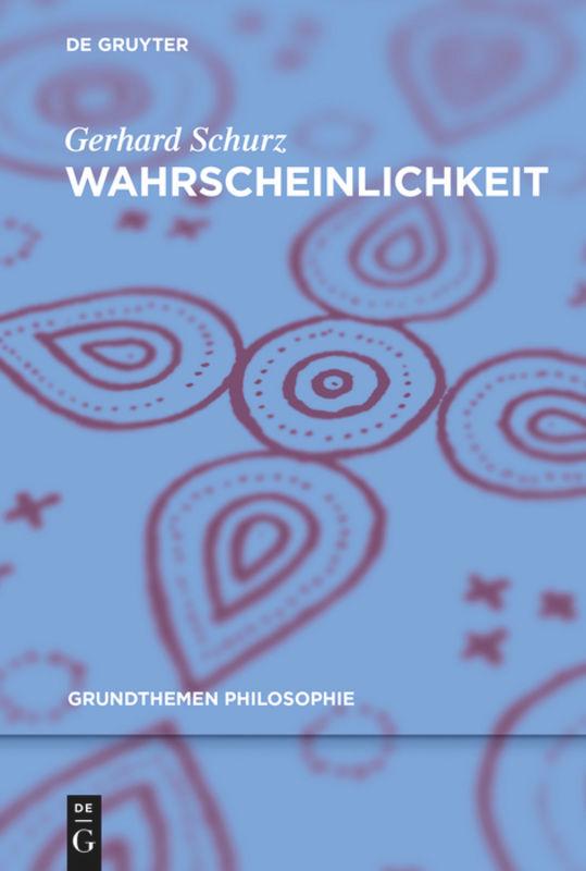 Cover: 9783110425505 | Wahrscheinlichkeit | Gerhard Schurz | Taschenbuch | XII | Deutsch