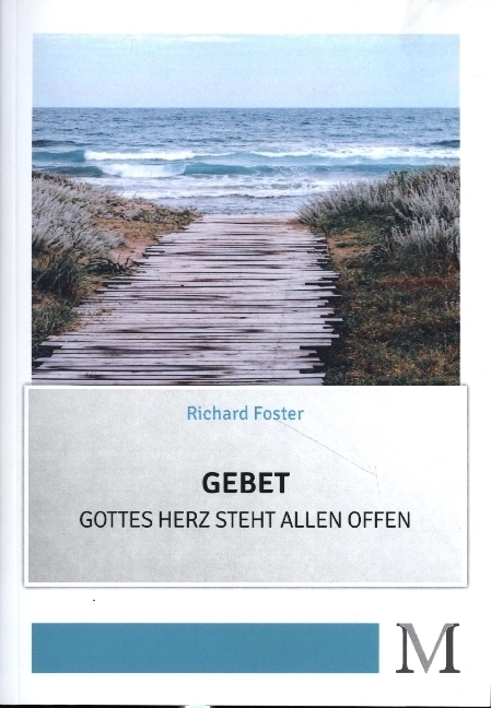 Cover: 9783944533148 | Gebet | Gottes Herz steht allen offen | Richard Foster | Buch | 306 S.