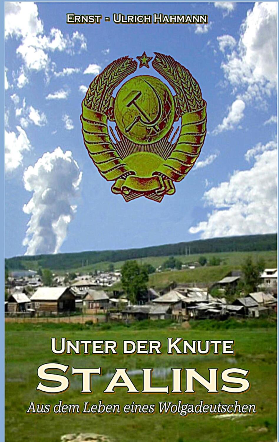 Cover: 9783743162105 | Unter der Knute Stalins | Aus dem Leben eines Wolgadeutschen | Hahmann