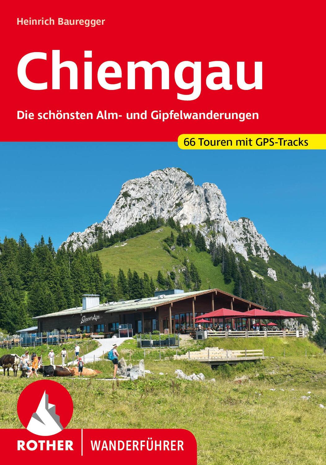 Cover: 9783763347841 | Chiemgau | Heinrich Bauregger | Taschenbuch | Rother Wanderführer