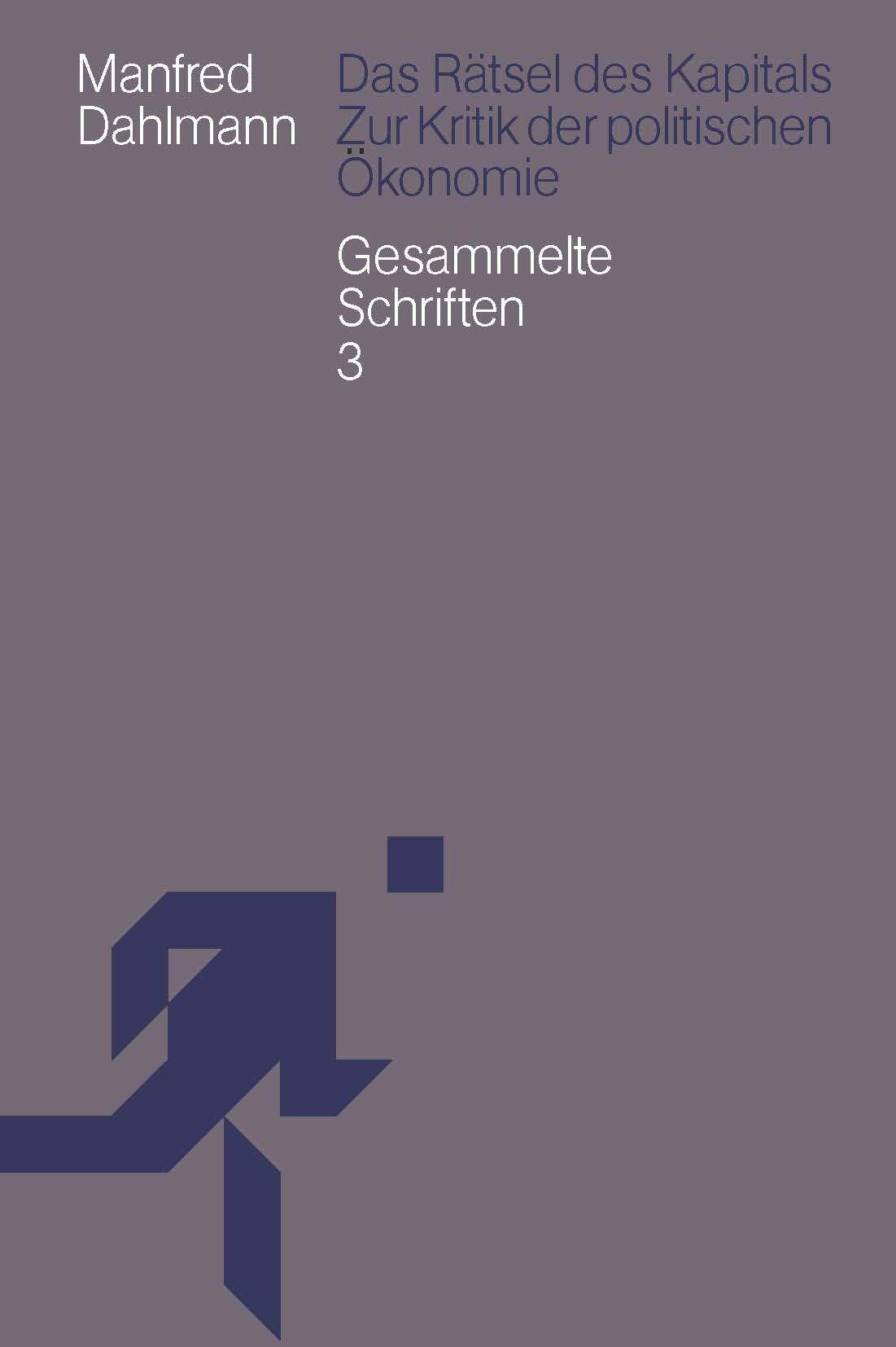 Cover: 9783862591381 | Das Rätsel des Kapitals | Manfred Dahlmann | Taschenbuch | 472 S.