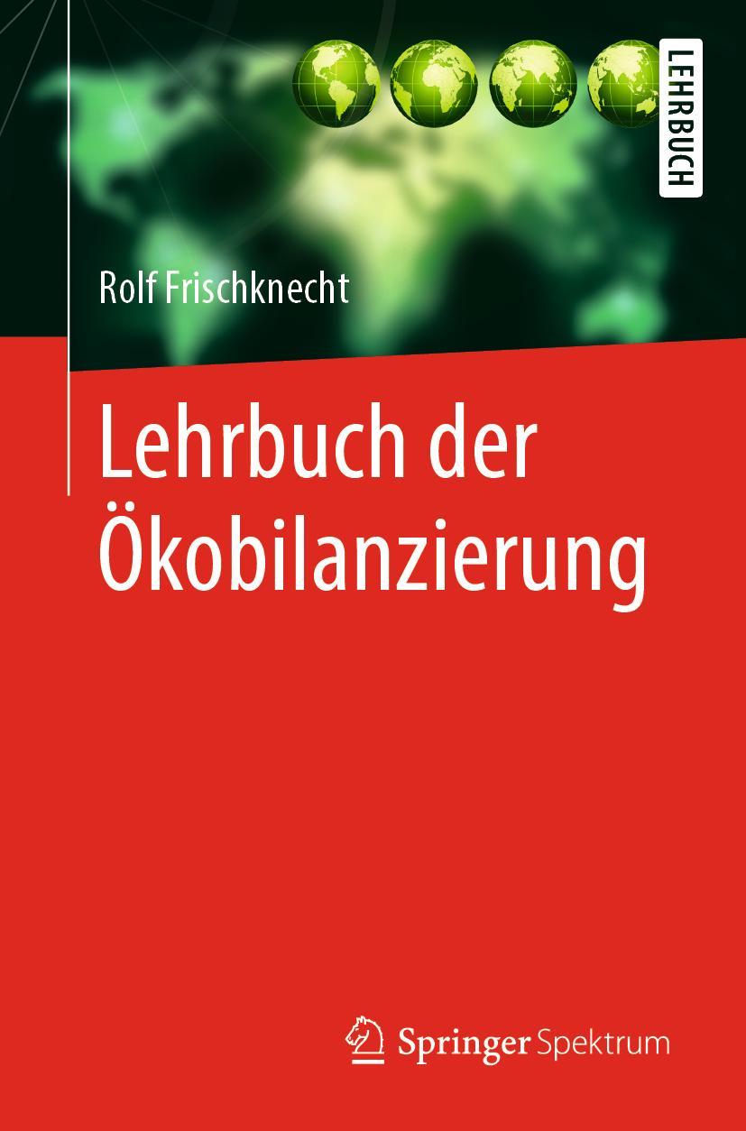 Cover: 9783662547625 | Lehrbuch der Ökobilanzierung | Rolf Frischknecht | Taschenbuch | XV