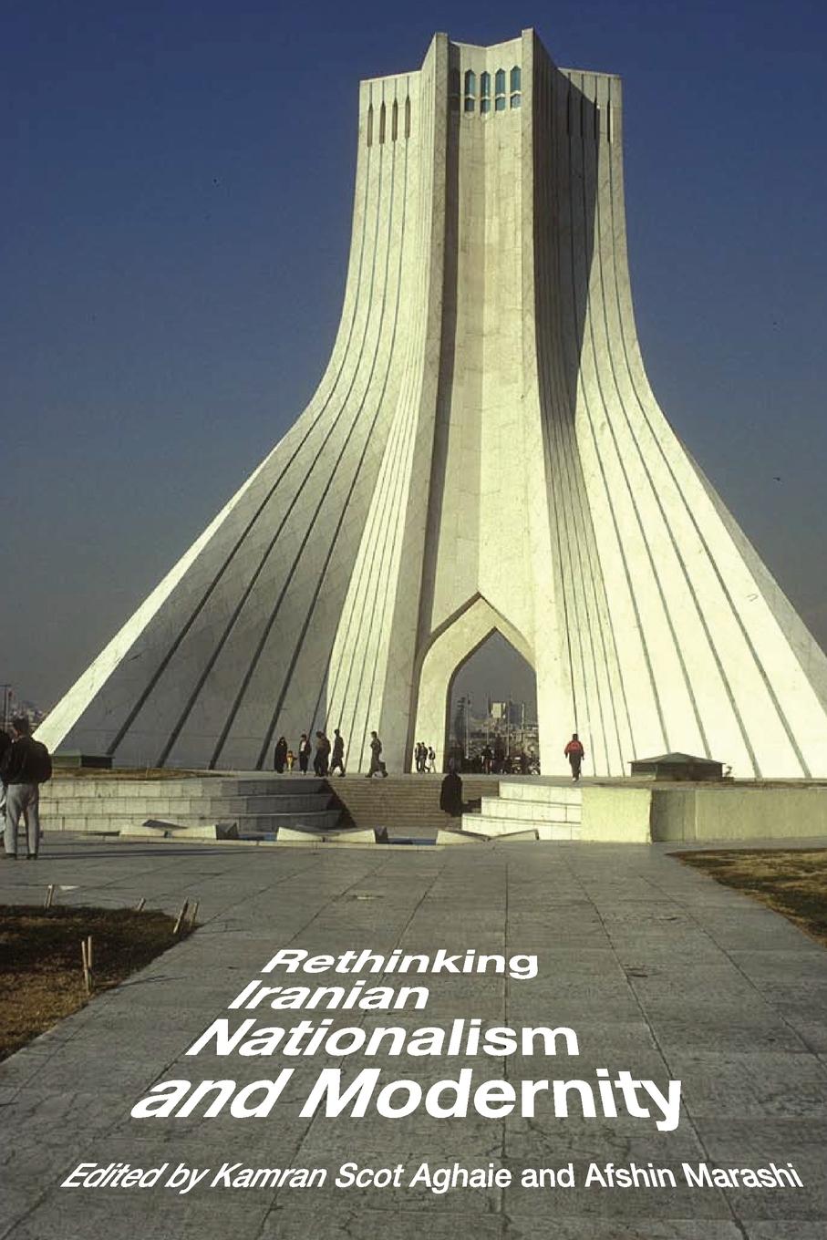 Cover: 9781477307519 | Rethinking Iranian Nationalism and Modernity | Kamran Scot Aghaie