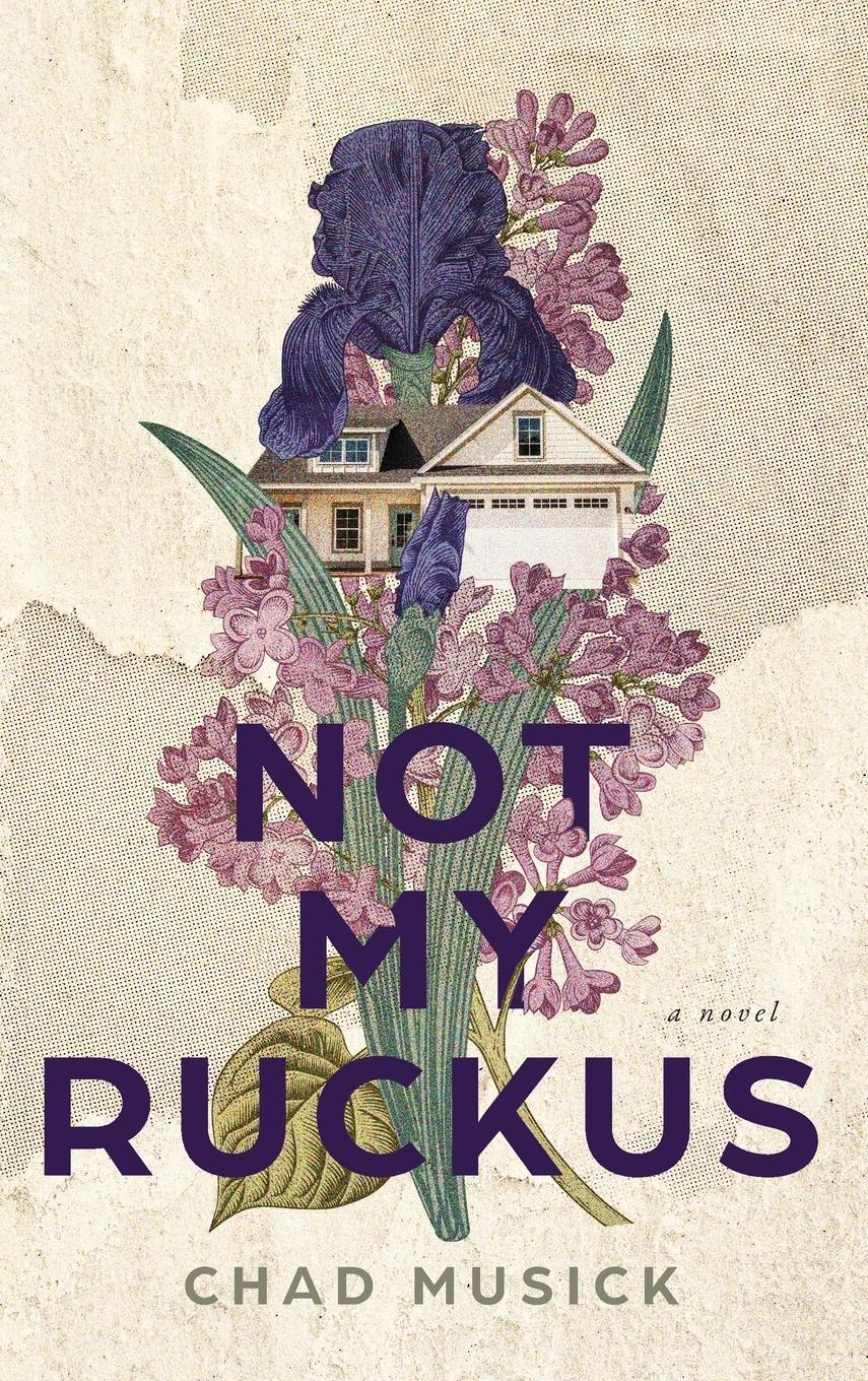 Cover: 9781953971029 | Not My Ruckus | Chad Musick | Buch | HC gerader Rücken kaschiert