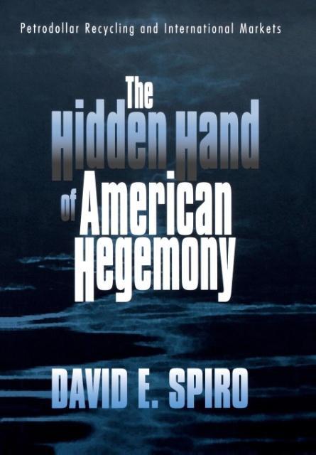 Cover: 9780801428845 | The Hidden Hand of American Hegemony | David E. Spiro | Buch | 1999