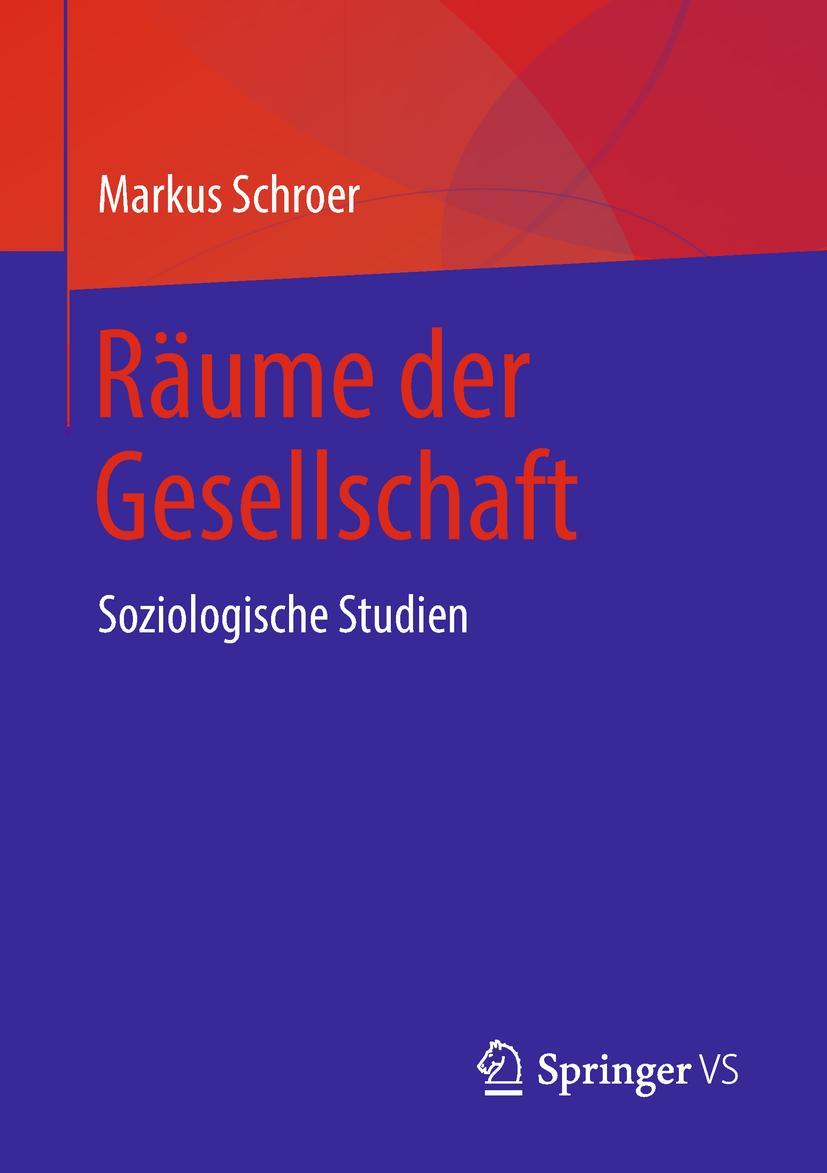 Cover: 9783658219635 | Räume der Gesellschaft | Soziologische Studien | Markus Schroer | Buch